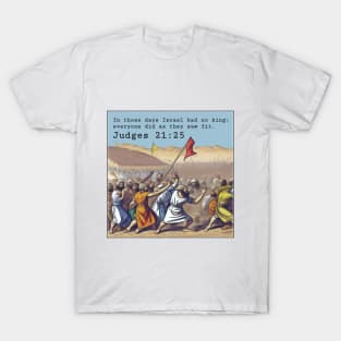 Judges 21:25 T-Shirt